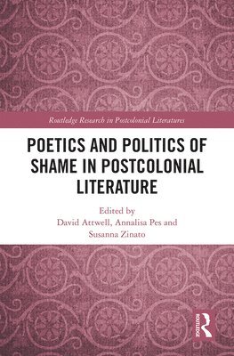 Poetics and Politics of Shame in Postcolonial Literature 1