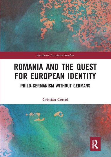 Cristian Cercel - Romania and the Quest for European Identity, Häftad