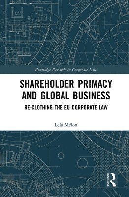 Shareholder Primacy and Global Business 1