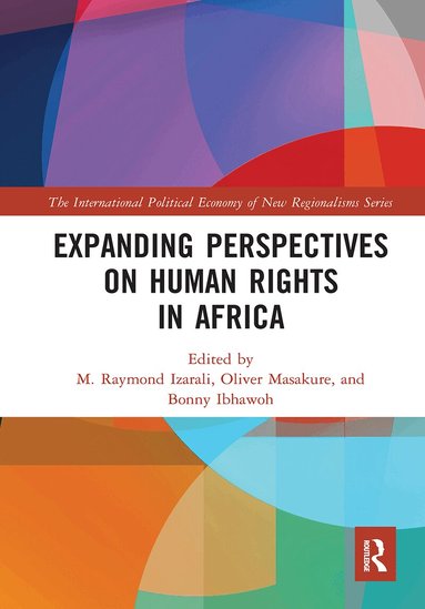 M. Raymond Izarali, Oliver Masakure, Bonny Ibhawoh - Expanding Perspectives on Human Rights in Africa, Häftad