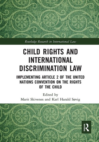 Marit Skivenes, Karl Søvig - Child Rights and International Discrimination Law, Häftad