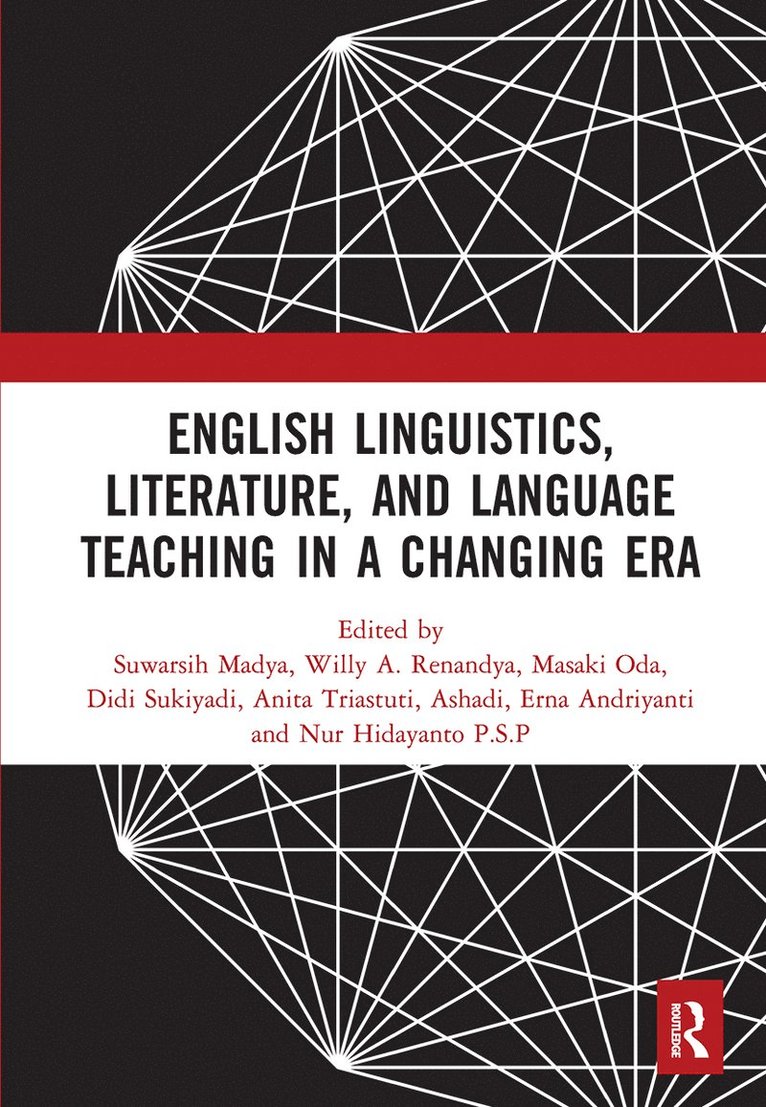 Suwarsih Madya, Willy A. Renandya, Masaki Oda, Didi Sukiyadi, Anita Triastuti, Ashadi, Erna Andriyanti, Nur Hidayanto P.S.P, Singapore) Renandya, Willy A. (Nanyang Technological University - English Linguistics, Literature, and Language Teaching in a Changing Era, Häftad