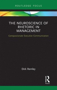 bokomslag The Neuroscience of Rhetoric in Management