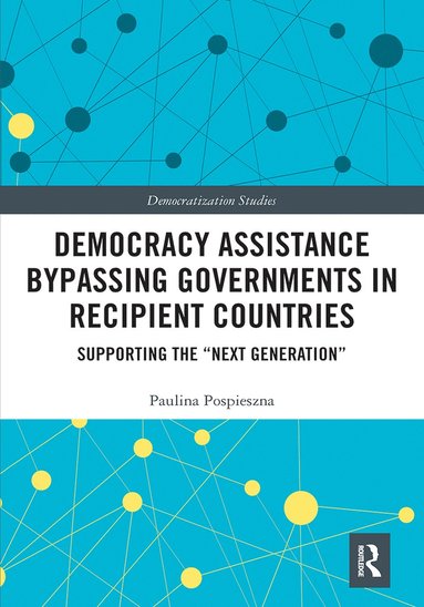 bokomslag Democracy Assistance Bypassing Governments in Recipient Countries