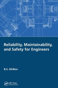 bokomslag Reliability, Maintainability, and Safety for Engineers