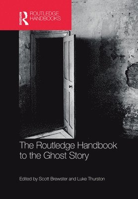The Routledge Handbook to the Ghost Story 1