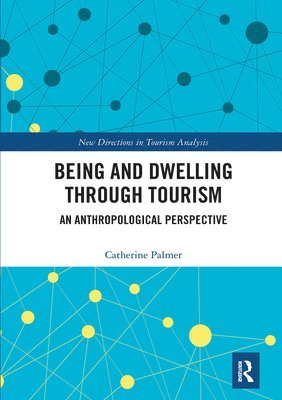 Catherine Palmer - Being and Dwelling through Tourism, Häftad
