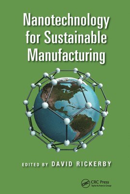 Nanotechnology for Sustainable Manufacturing 1