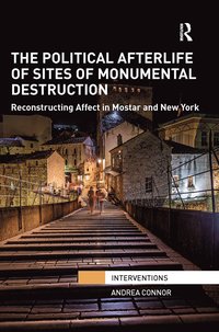 bokomslag Political Afterlife of Sites of Monumental Destruction