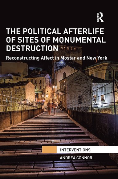 bokomslag Political Afterlife of Sites of Monumental Destruction