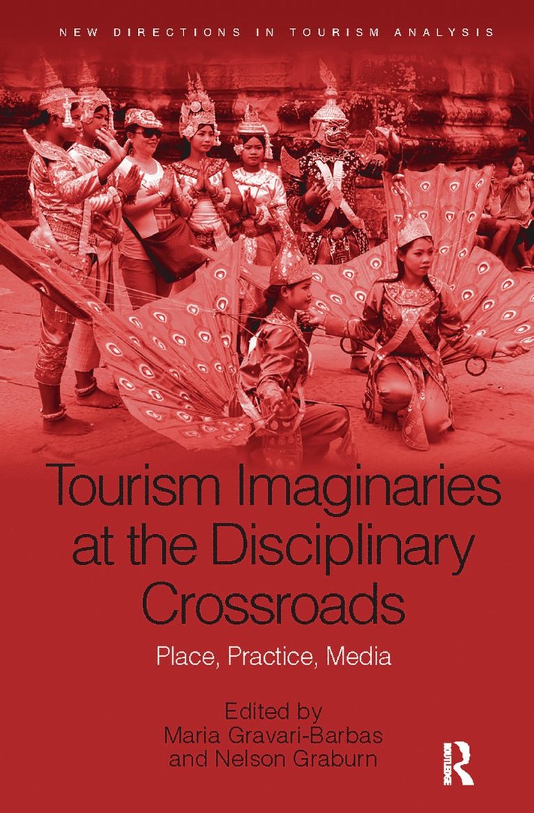 Maria Gravari-Barbas, Nelson Graburn - Tourism Imaginaries at the Disciplinary Crossroads, Häftad