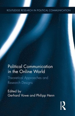 Gerhard Vowe, Philipp Henn - Political Communication in the Online World, Häftad
