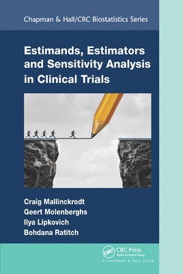 Craig Mallinckrodt, Geert Molenberghs, Ilya Lipkovich, Bohdana Ratitch - Estimands, Estimators and Sensitivity Analysis in Clinical Trials, Häftad