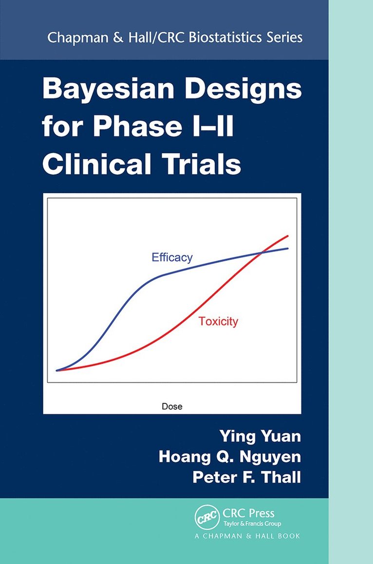 Ying Yuan, Hoang Q. Nguyen, Peter F. Thall, USA) Yuan, Ying (University of Texas, USA) Nguyen, Hoang Q. (the University of Texas MD Anderson Cancer Center, Houston, USA) Thall, Peter F. (M.D. Anderson Cancer Center, Houston, Texas, Hoang Q Nguyen, Peter F Thall - Bayesian Designs for Phase I-II Clinical Trials, Häftad