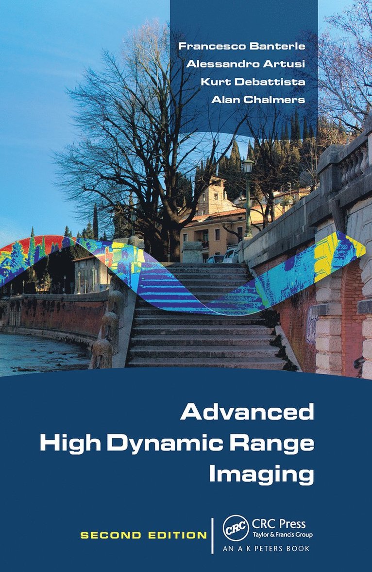 Francesco Banterle, Alessandro Artusi, Kurt Debattista, Alan Chalmers - Advanced High Dynamic Range Imaging, Häftad