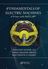 bokomslag Fundamentals of Electric Machines: A Primer with MATLAB