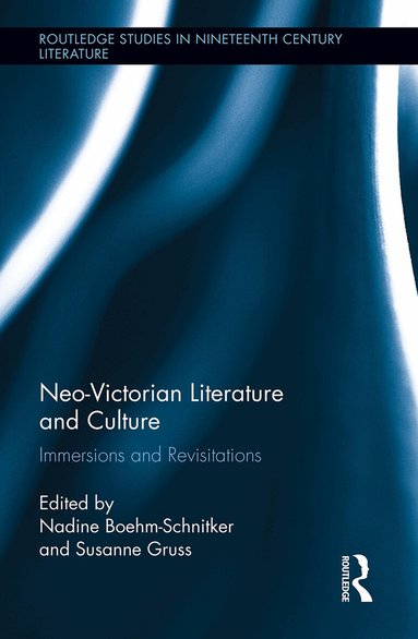 Nadine Boehm-Schnitker, Susanne Gruss - Neo-Victorian Literature and Culture, Häftad