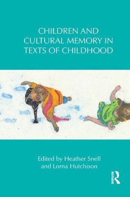 bokomslag Children and Cultural Memory in Texts of Childhood