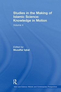 bokomslag Studies in the Making of Islamic Science: Knowledge in Motion