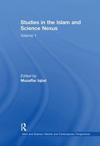 bokomslag Studies in the Islam and Science Nexus