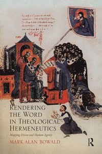 bokomslag Rendering the Word in Theological Hermeneutics