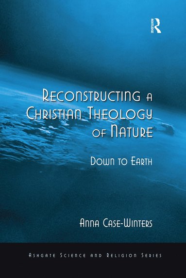 bokomslag Reconstructing a Christian Theology of Nature