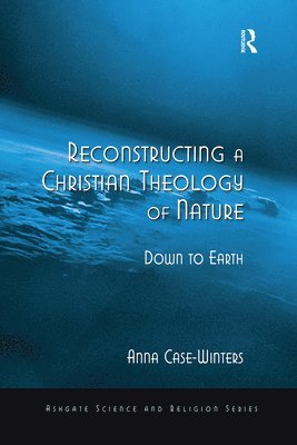 Reconstructing a Christian Theology of Nature 1