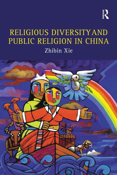 Zhibin Xie - Religious Diversity and Public Religion in China, Häftad