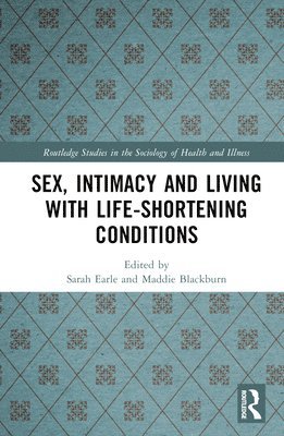 Sex, Intimacy and Living with Life-Shortening Conditions 1