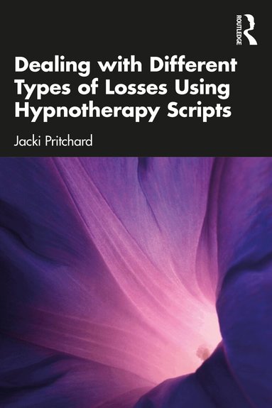 Jacki Pritchard - Dealing with Different Types of Losses Using Hypnotherapy Scripts, Häftad
