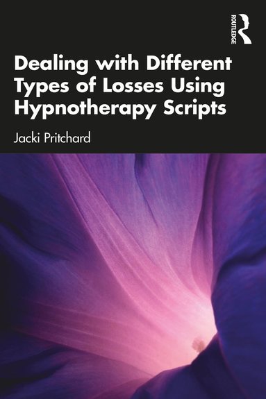 bokomslag Dealing with Different Types of Losses Using Hypnotherapy Scripts