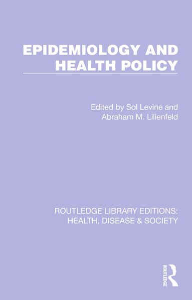 Sol Levine, Abraham Lilienfeld - Epidemiology and Health Policy, Häftad