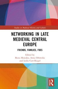 bokomslag Networking in Late Medieval Central Europe