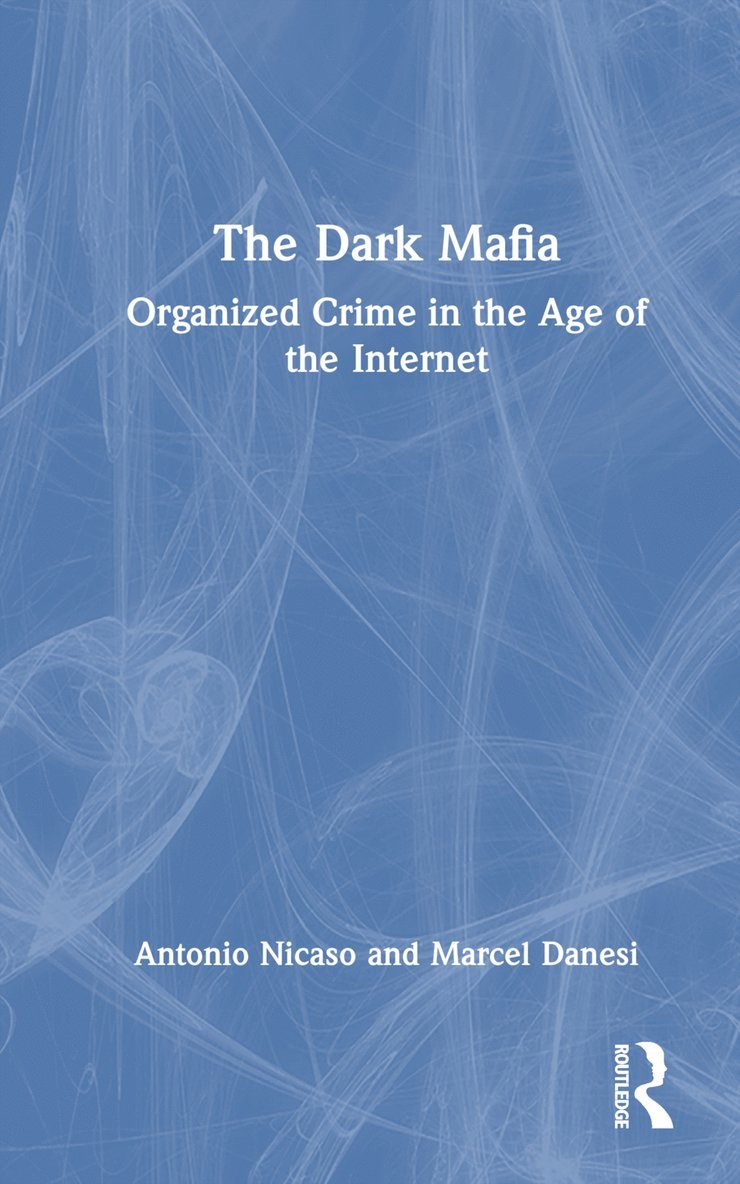 Antonio Nicaso, Marcel Danesi - Dark Mafia, Inbunden