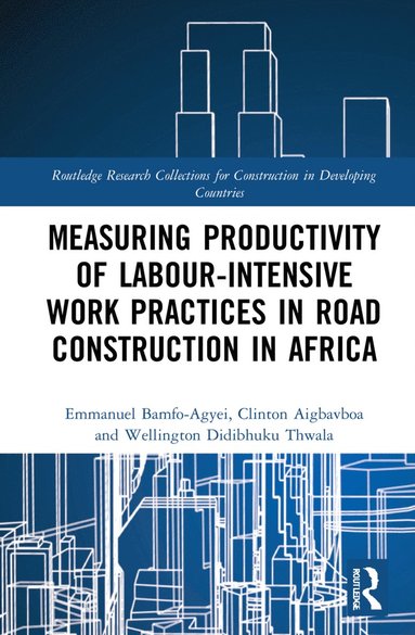 bokomslag Measuring Productivity of Labour-Intensive Work Practices in Road Construction in Africa