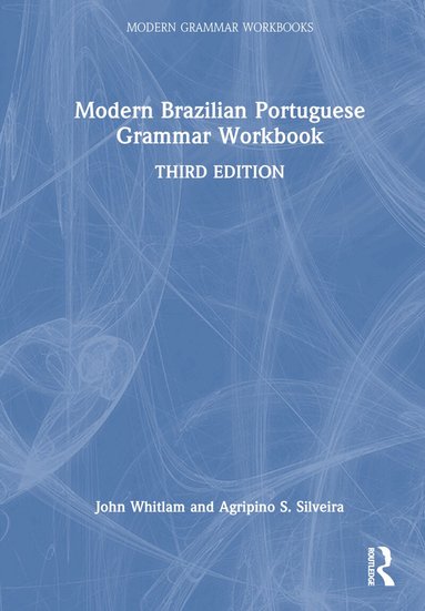 John Whitlam, Agripino S. Silveira - Modern Brazilian Portuguese Grammar Workbook, Inbunden