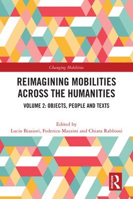 Lucio Biasiori, Federico Mazzini, Chiara Rabbiosi, Italy) Biasiori, Lucio (University of Padua, Italy) Mazzini, Federico (University of Padua, Italy) Rabbiosi, Chiara (University of Padua - Reimagining Mobilities across the Humanities, Häftad
