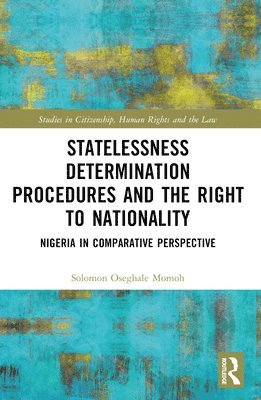 Statelessness Determination Procedures and the Right to Nationality 1