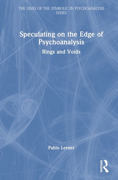 Pablo Lerner - Speculating on the Edge of Psychoanalysis, Inbunden