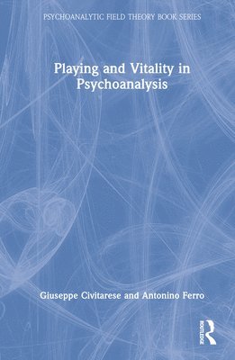 Playing and Vitality in Psychoanalysis 1