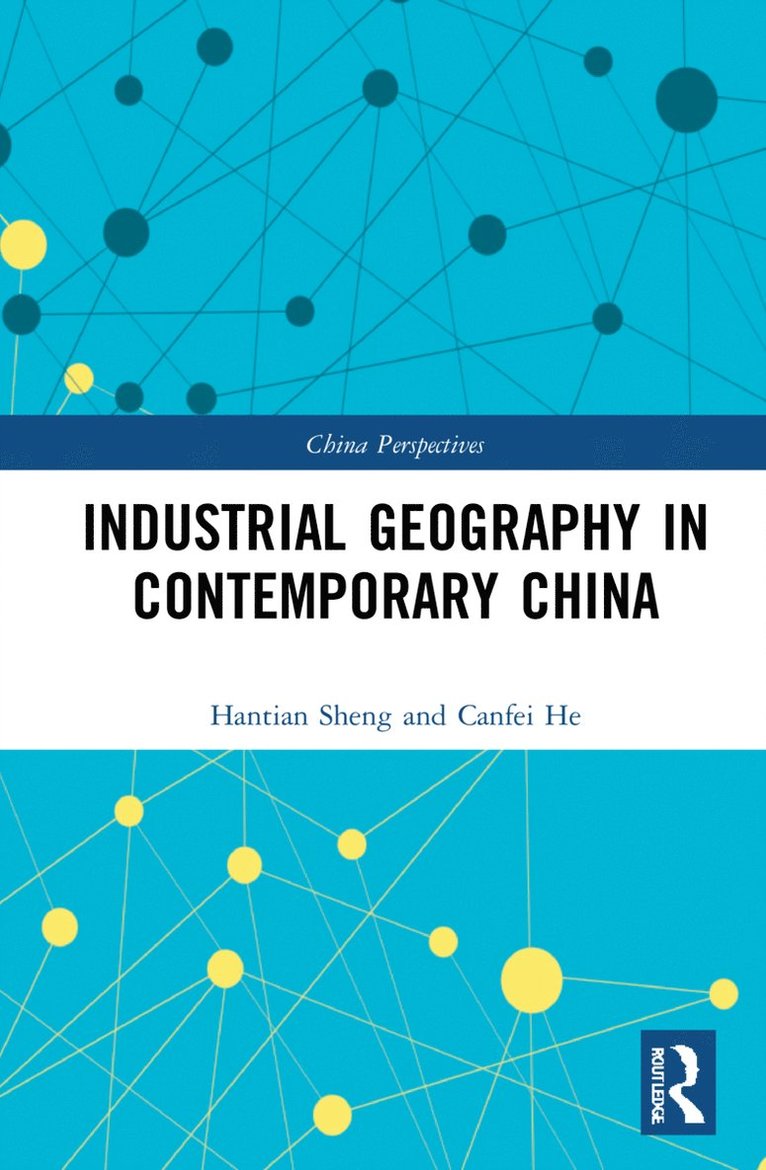 Canfei He - Industrial Geography in Contemporary China, Häftad
