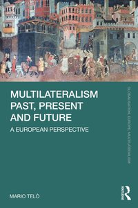 bokomslag Multilateralism Past, Present and Future