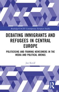 bokomslag Debating Immigrants and Refugees in Central Europe