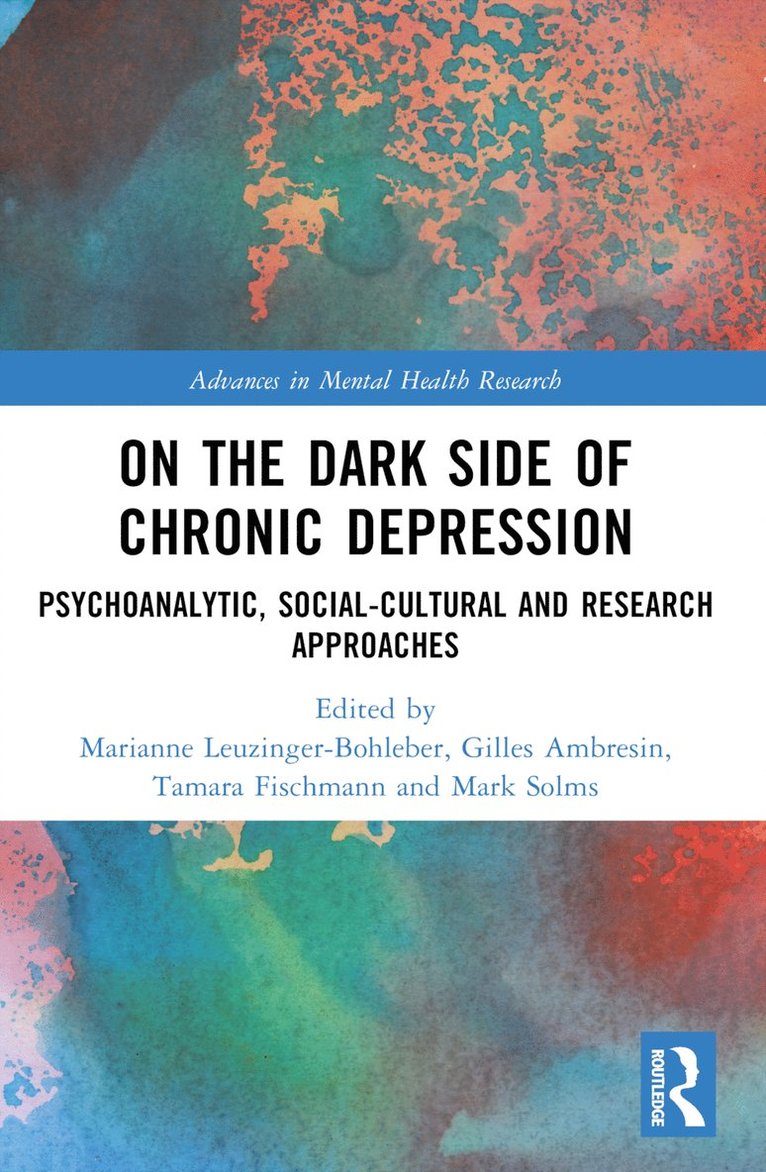 Marianne Leuzinger-Bohleber, Gilles Ambresin, Tamara Fischmann, Mark Solms, Germany) Fischmann, Tamara (International Psychoanalytic University, South Africa) Solms, Mark (University of Cape Town - On the Dark Side of Chronic Depression, Häftad