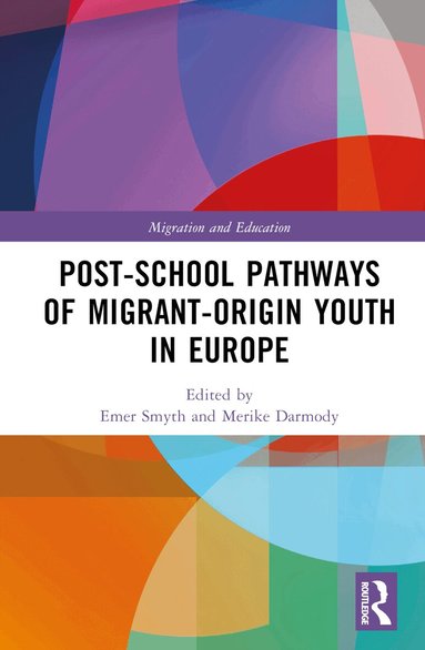 Merike Darmody, Emer Smyth - Post-school Pathways of Migrant-Origin Youth in Europe, Inbunden