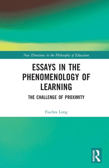 Fiachra Long - Essays in the Phenomenology of Learning, Inbunden