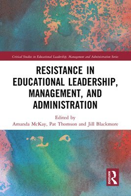 bokomslag Resistance in Educational Leadership, Management, and Administration