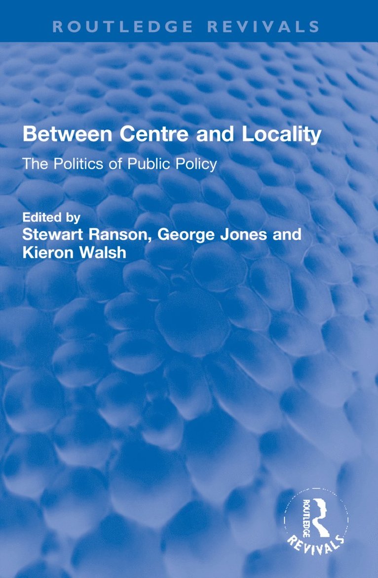 Stewart Ranson, George Jones, Kieron Walsh, UK.) Ranson, Stewart (University of Warwick - Between Centre and Locality, Häftad