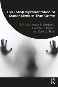 bokomslag (Mis)Representation of Queer Lives in True Crime