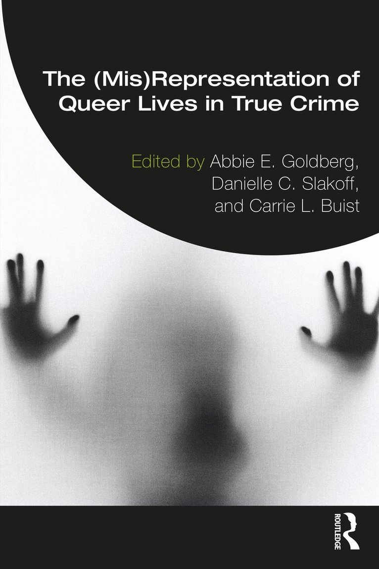 Abbie E. Goldberg, Danielle C. Slakoff, Carrie L. Buist, USA) Goldberg, Abbie E. (Clark University, Danielle C. (California State University) Slakoff, USA) Buist, Carrie L. (Grand Valley State University - (Mis)Representation of Queer Lives in True Crime, Häftad